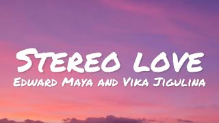 Edward Maya & Vika Jigulina - Stereo Love (lyrics)