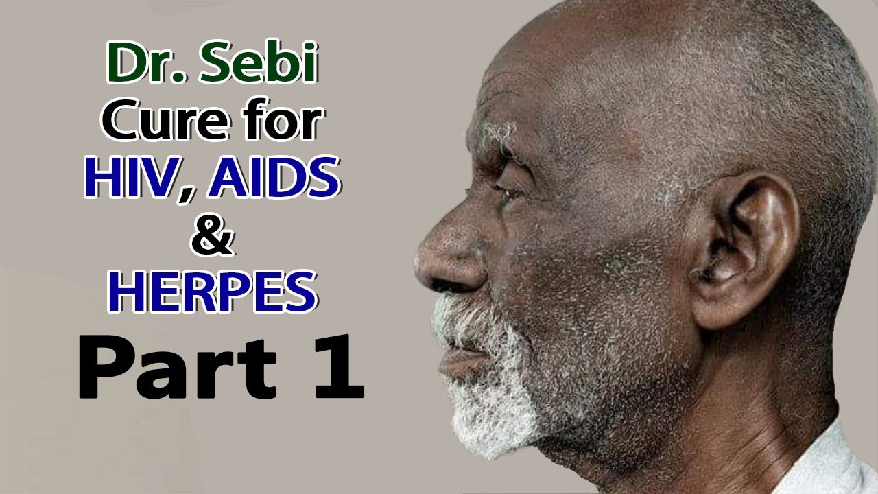 Dr Sebi The Person Who Has Cure For Aids Herpes And All Kinds Of