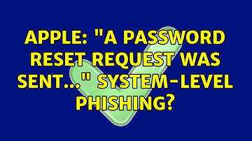 Apple: "A password reset request was sent..." System-level phishing?