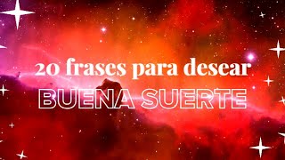 20 frases para desear buena suerte 20 frases para desear buena suerte