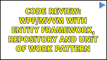 Code Review: WPF/MVVM with Entity Framework, Repository and Unit of Work pattern