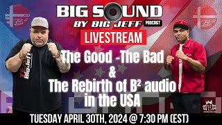 Big Sound By Big Jeff Podcast Ep 46 with Jay Holm from B² audio!