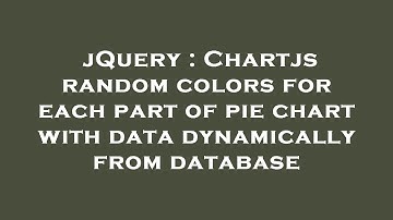 jQuery : Chartjs random colors for each part of pie chart with data dynamically from database