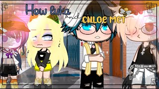 💙💛How Chloe And Luka Met💛💙(My Past AU)||Glmm||