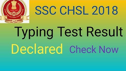 SSC CHSL 2018 Typing Test Result Declared