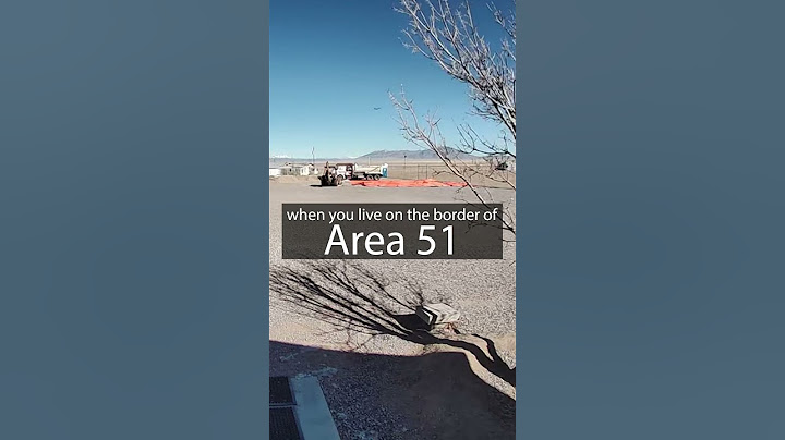 When You Live on the Border of Area 51