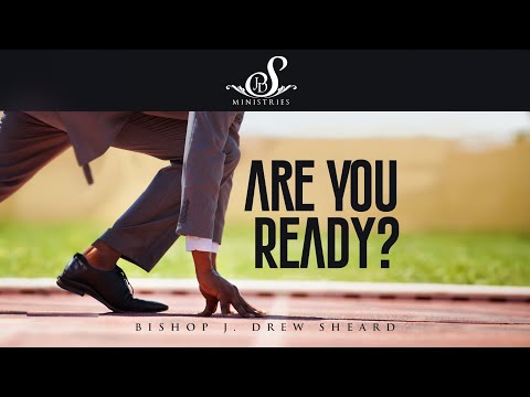 Are You Ready | Bishop J. Drew Sheard