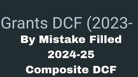By Mistake Filled 2024-25 Composite Grant DCF