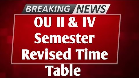 OU II & IV Semester Revised Time table
