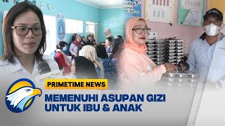 Tak Hanya Siswa Sekolah, Program MBG Layani Ibu & Balita | Primetime News