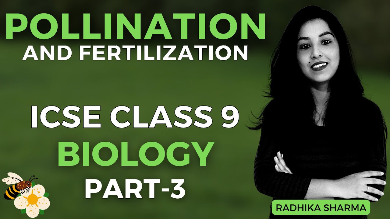 Pollination and Fertilization | ICSE CLASS 9 BIOLOGY | Part - 3 - YouTube