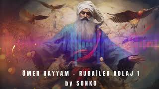 Ömer Hayyam - Rubailer kolaj 1( by SONKO 2024 )
