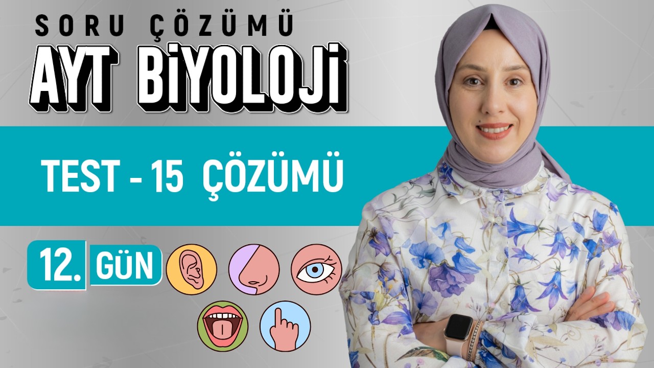 12.Gün - 15.Test Çözümü | AYT Soru Bankası  Çözümleri |50 Günde AYT Biyoloji Kampı|Kuvvetli Biyoloji