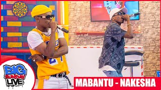 BIG SUNDAY LIVE | MABANTU - NAKESHA PERFOMANCE