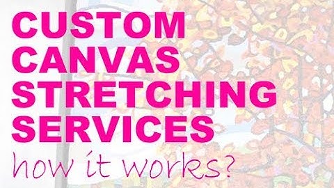 Custom Canvas Stretching Services: How it works? #CustomCanvasStretching