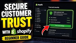 How to Secure Your Customer Trust with Shopify - Beginner Guide