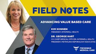 Field Notes Ep. 24 | Advancing Value-Based Care with Kim Sonnen and Dr. George Hart