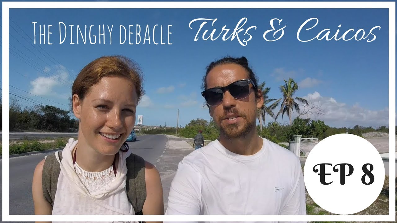 The Dinghy Debacle in Turks and Caicos [EP 8] | Sailing Millennial Falcon