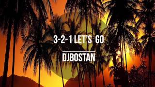 DJ Bostan -  3-2-1 Let's Go