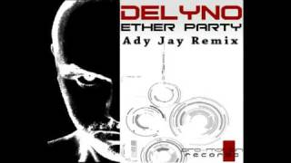 Delyno - Ether Party (Ady Jay Remix)