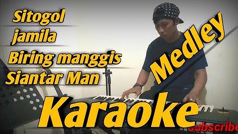 Sitogol, Jamila, Biring Manggis, Siantar Man Karaoke Medley Gondang Batak Versi Korg Pa600