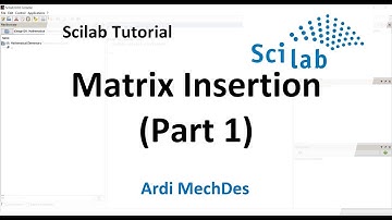 Scilab Tutorial - Matrix Insertion (Part 1)