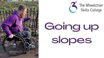 Wheelchair skills: Going up slopes