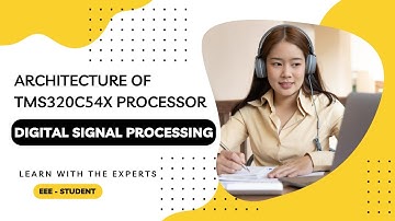 Architecture of TMS320C54x Processor | DSP | EEE