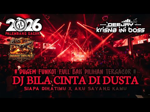 DUGEM FUNKOT FULL BASS PILIHAN TERGACOR‼️DJ BILA CINTA DI DUSTA X SIAPA DI HATIMU X AKU SAYANG KAMU