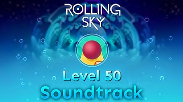 Rolling Sky - Level 50 The Sea [Official Soundtrack]