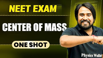 CENTRE OF MASS & SYSTEM OF PARTICLES in 1 Shot || All Concepts & PYQs Covered || Prachand NEET