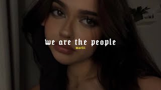 We Are The People (Perfectly Slowed + Reverb)