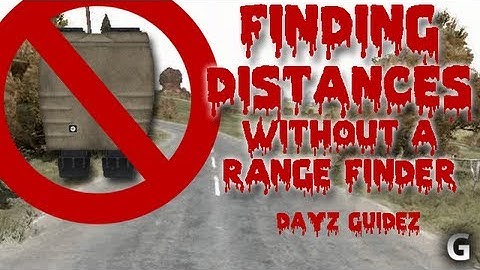 DayZ MOD - Finding Distance Without a Rangefinder