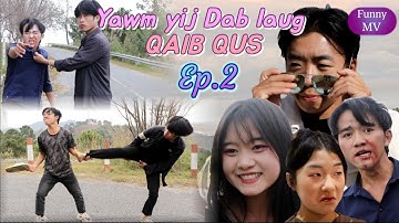Yawm yij Dab laug QAIB QUS. Ep2