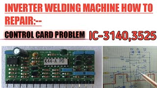 #Inverter#welding HOW TO REPAIR INVERTER WELDING MACHINE || CONTROL CARD || IC 3140,3525,4688,lm358