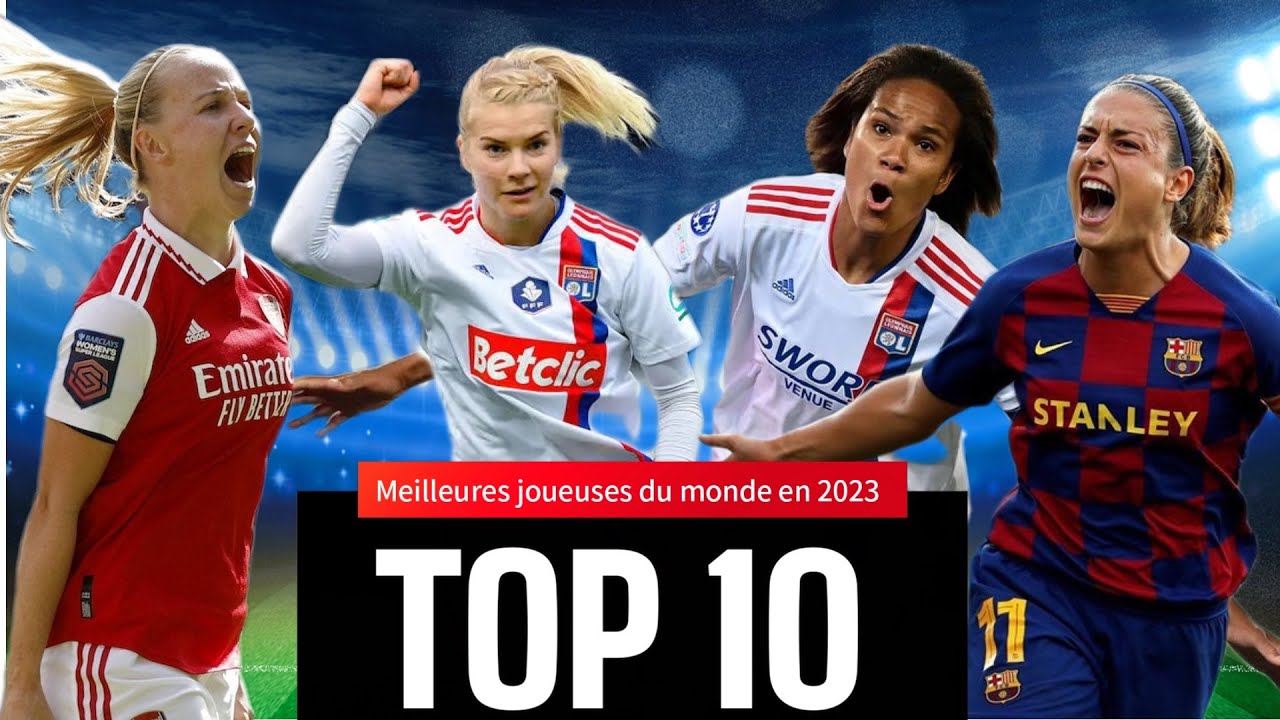 TOP 10  Les  MEILLEURES JOUEUSES du monde en 2023