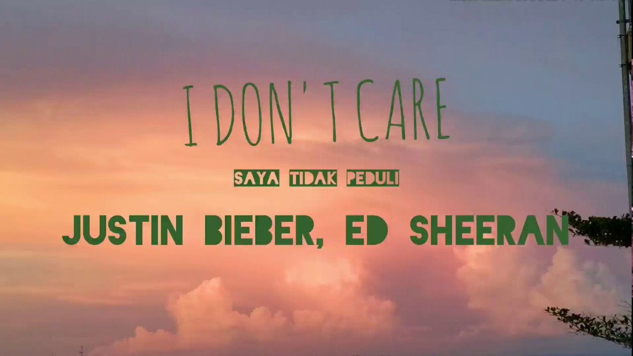 JUSTIN BIEBER, ED SHEERAN - I DON'T CARE (LYRICS+TERJEMAHAN) - YouTube