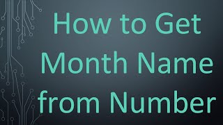 How to Get Month Name from Number