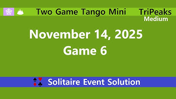 Two Game Tango Mini Game #6 | November 14, 2025 Event | TriPeaks Medium