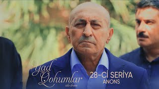 Yad Qohumlar 28-Ci Seriya Anons