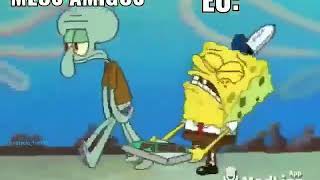 Eu Parado Num Bailãoooo Nova Frebe Kkkk Meme Do Bob Esponja