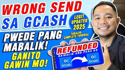 PAANO MABALIK ANG WRONG SEND NA PERA SA GCASH? SOBRANG DALI LANG. 2025 TAGALOG FULL TUTORIAL UPDATED