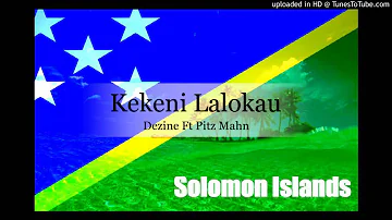 Dezine Ft Pitz Mahn - Kekeni Lalokau [Solomon Islands Music 2015]