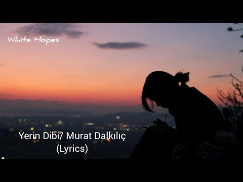 Yerin Dibi / Murat Dalkılıç (Lyrics)