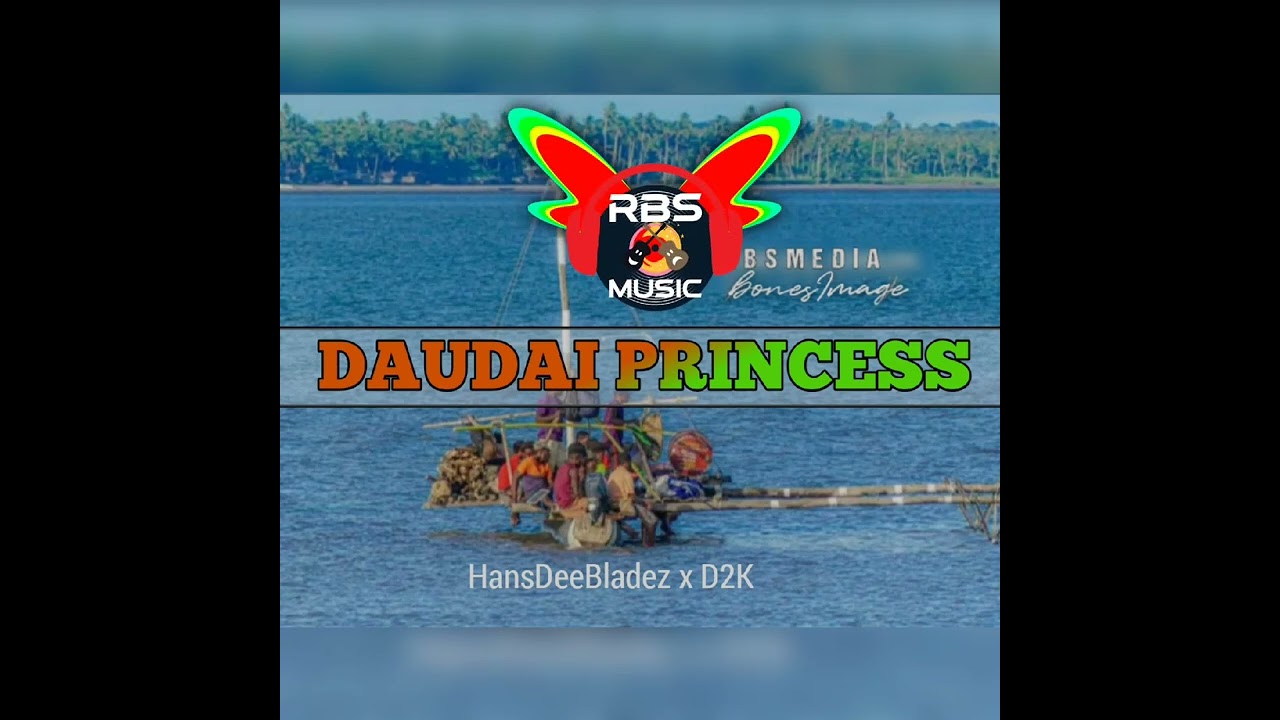 That Girl_DAUDAI_PRINCESS || RBS MUSIC 2K25_Hansdeebladez X D2K🎧🎧