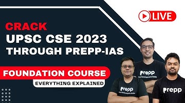 Crack UPSC CSE 2023 through Prepp IAS Foundation Course | Everything explained