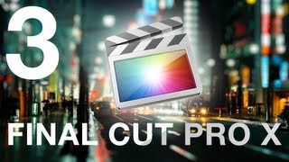 Final Cut Pro X с любовью - Урок 3 Final Cut Pro X с любовью - Урок 3