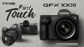FIRST TOUCH Fujifilm GFX 100II