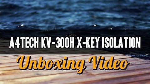 A4Tech KV-300H X-Key Isolation - Unboxing Video
