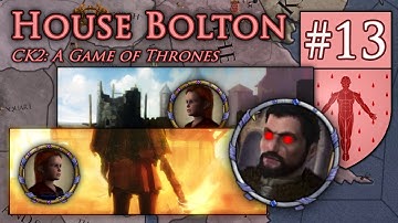 Our Blades are Still Sharp | CK2 Game of Thrones - House Bolton #13